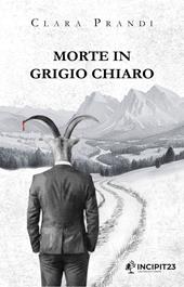 Morte in grigio chiaro. Nuova ediz.