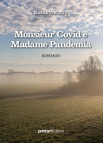 Monsieur Covid e Madame Pandemia - Rosario Pinto - Libro Print Art 2020 | Libraccio.it