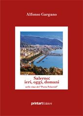 Salerno: ieri, oggi, domani nelle rime del poeta polaroid. Ricordi e foto della mia città e della mia vita
