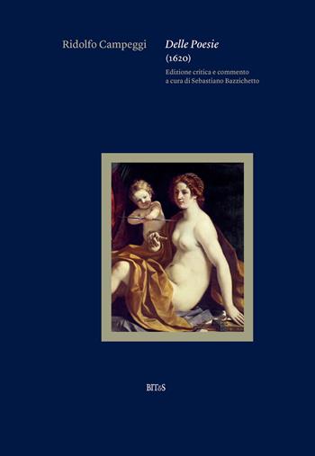 Delle Poesie (1620). Ediz. critica - Ridolfo Campeggi - Libro Bites 2024 | Libraccio.it