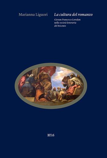 La cultura del romanzo. Giovan Francesco Loredan nella società letteraria del Seicento - Marianna Liguori - Libro Bites 2025 | Libraccio.it