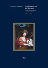 Ragioni metriche del Seicento. Teoria e poetica del verso da Gabriello Chiabrera a Loreto Mattei