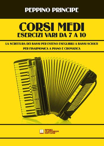 Corsi medi. Esercizi vari da 7 a 10. La scrittura dei bassi per esteso eseguibili a bassi sciolti - Peppino Principe - Libro Biagio Ciuffreda 2020 | Libraccio.it