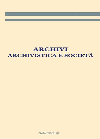 Archivi, archivistica e società  - Libro Civita 2021, Archivistica, documentazione e storia | Libraccio.it