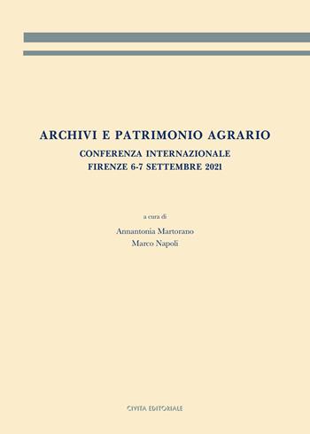 Archivi e patrimonio agrario. Conferenza internazionale (Firenze, 6-7 settembre 2021)  - Libro Civita 2022, Archivistica, documentazione e storia | Libraccio.it