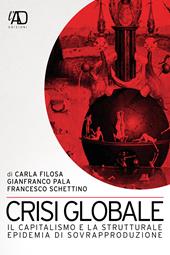 Crisi globale. Il capitalismo e la strutturale epidemia di sovrapproduzione