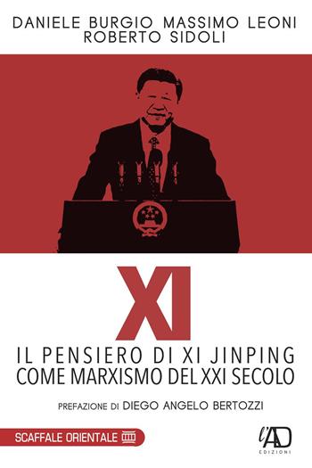 XI. Il pensiero di Xi Jinping come marxismo del XXI secolo - Daniele Burgio, Massimo Leoni, Roberto Sidoli - Libro L.A.D. Edizioni 2023 | Libraccio.it