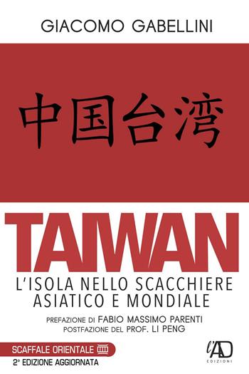 Taiwan. L'isola nello scacchiere asiatico e mondiale - Giacomo Gabellini - Libro L.A.D. Edizioni 2023 | Libraccio.it