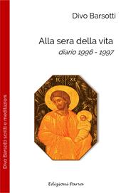 Alla sera della vita. Diario 1996-1997