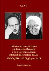 Intorno ad un convegno su don Divo Barsotti e don Lorenzo Milani infaticabili cercatori di Dio. Palaia (PI) - 28-29 giugno 2025