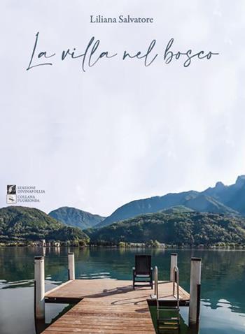 La villa nel bosco - Liliana Salvatore - Libro Edizioni DivinaFollia 2023 | Libraccio.it