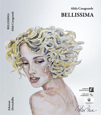 Bellissima - Alida Casagrande - Libro Edizioni DivinaFollia 2024, Fuorionda | Libraccio.it