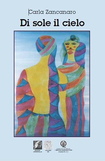 Di sole il cielo - Carla Zancanaro - Libro Edizioni DivinaFollia 2023 | Libraccio.it