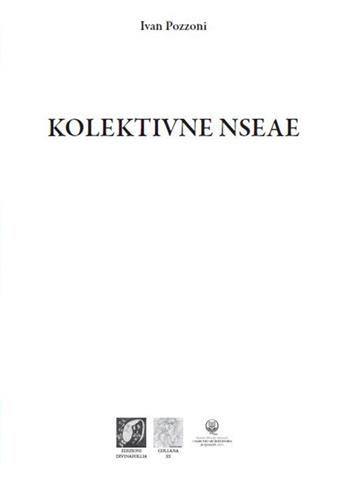 Kolektivne nseae - Ivan Pozzoni - Libro Edizioni DivinaFollia 2024, Trasversalia | Libraccio.it
