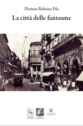 La città delle Fantasme - Floriano Rubiano Fila - Libro Edizioni DivinaFollia 2025, Fuorionda | Libraccio.it