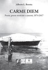 Carme diem. Poesie, poesie musicate e canzoni, 1974-2017