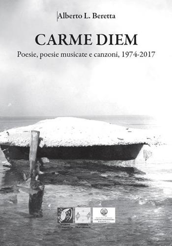 Carme diem. Poesie, poesie musicate e canzoni, 1974-2017 - Alberto L. Beretta - Libro Edizioni DivinaFollia 2026, Trasversalia | Libraccio.it