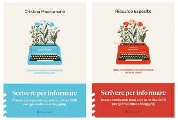 Scrivere per informare. Creare contenuti (non solo in ottica SEO) per giornalismo e blogging - Cristina Maccarrone, Riccardo Esposito - Libro Flacowski 2020 | Libraccio.it