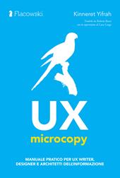 UX Microcopy. Manuale pratico per UX writer, designer e architetti dell’informazione