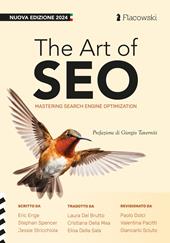 The art of SEO. Mastering search engine optimization. Ediz. italiana