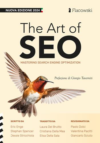 The art of SEO. Mastering search engine optimization. Ediz. italiana - Eric Enge, Jesse C. Stricchiola, Stephan Spencer - Libro Flacowski 2024 | Libraccio.it
