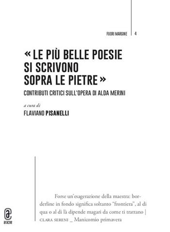 «Le più belle poesie si scrivono sopra le pietre». Contributi critici sull'opera di Alda Merini  - Libro Aracne (Genzano di Roma) 2021, Fuori margine | Libraccio.it