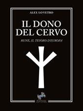 Il dono del cervo. Rune, il tesoro d'Europa. Nuova ediz.