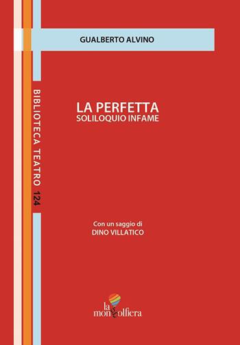 La perfetta soliloquio infame - Gualberto Alvino - Libro La Mongolfiera 2021, Biblioteca teatro | Libraccio.it