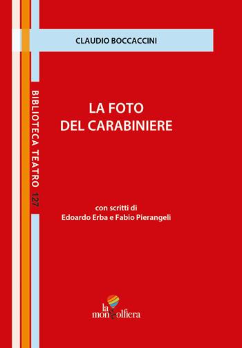 La foto del carabiniere - Claudio Boccaccini - Libro La Mongolfiera 2021, Biblioteca teatro | Libraccio.it