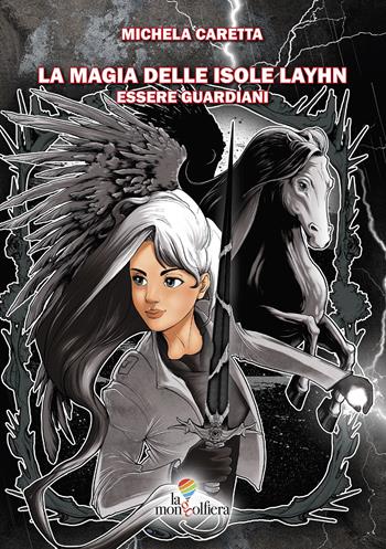 La magia delle isole Layhn. Vol. 1: Essere guardiani. - Michela Caretta - Libro La Mongolfiera 2021, Fantastico | Libraccio.it