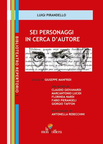 Sei personaggi in cerca d'autore - Luigi Pirandello - Libro La Mongolfiera 2021, Biblioteatro repertorio | Libraccio.it