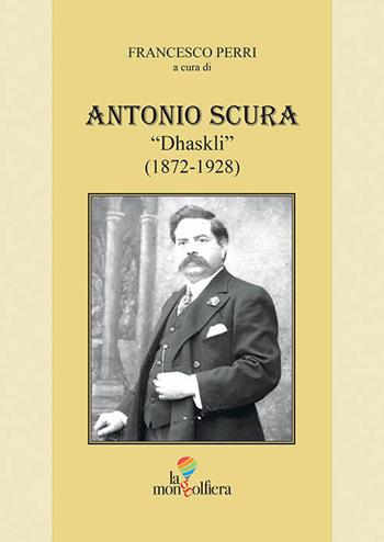 Antonio Scura «Dhaskli» (1872-1928)  - Libro La Mongolfiera 2022, Il mondo arbereshe | Libraccio.it