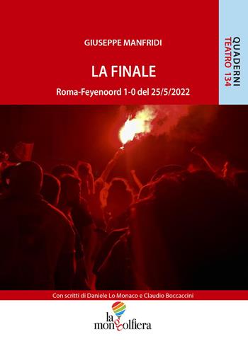 La finale Roma-Feyenoord 1-0 del 25/5/2022 - Giuseppe Manfridi - Libro La Mongolfiera 2022 | Libraccio.it