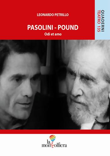 Pasolini-Pound. Odi et amo - Leonardo Petrillo - Libro La Mongolfiera 2022, Teatro | Libraccio.it