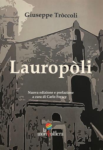 Lauropòli - Giuseppe Troccoli - Libro La Mongolfiera 2023, Narrativa | Libraccio.it