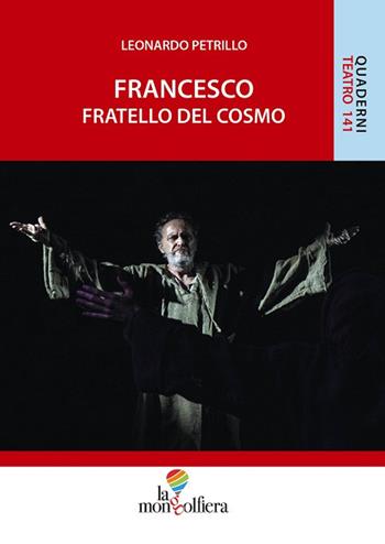 Francesco fratello del cosmo - Leonardo Petrillo - Libro La Mongolfiera 2023, Teatro | Libraccio.it