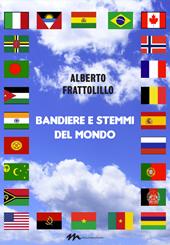 Bandiere e stemmi del mondo. Ediz. illustrata