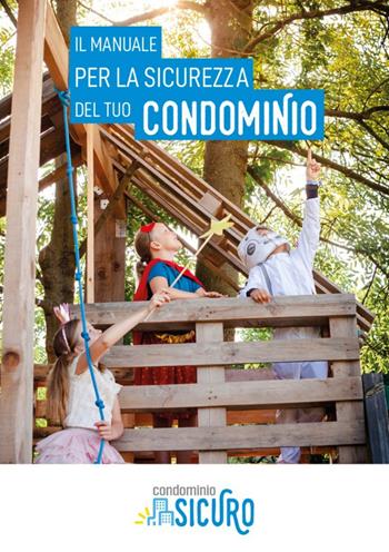 Condominio sicuro. Il manuale per la sicurezza del tuo condominio - Agenti in Rete Srl - Libro Libricondominio 2022 | Libraccio.it