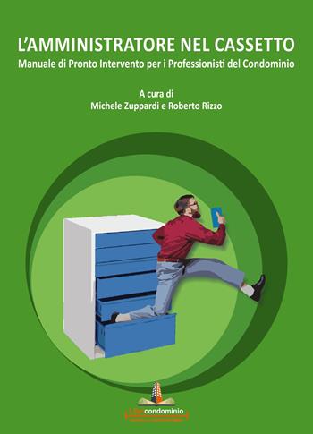 L' amministratore nel cassetto. Manuale di pronto intervento per i professionisti del condominio  - Libro Libricondominio 2022, I manuali di Libricondominio | Libraccio.it