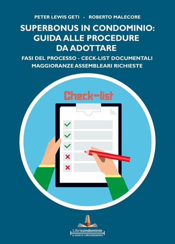 Superbonus in condominio: guida alle procedure da adottare. Fasi del processo, ceck list documentali, maggioranze assembleari richieste - Peter Lewis Geti, Roberto Malecore - Libro Libricondominio 2021 | Libraccio.it
