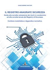 Il registro anagrafe sicurezza. Guida alla corretta valutazione dei rischi in condominio