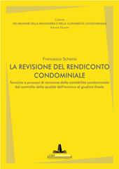 La revisione del rendiconto condominiale. Tecniche e processi di revisione della contabilità condominiale: dal controllo della qualità dell’incarico al giudizio finale