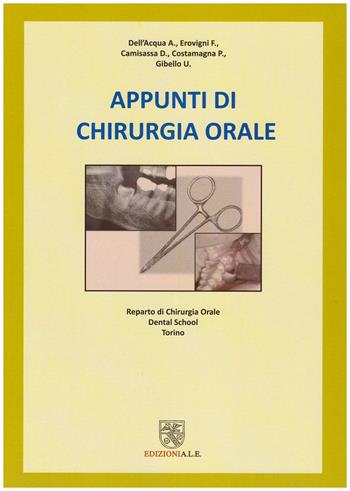 Appunti di chirurgia orale - A. Dell'Acqua, Erovigni F., Camisassa D. - Libro ALE 2022 | Libraccio.it