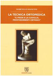 La tecnica ortopedica. Il piede e la caviglia, provvedimenti ortesici