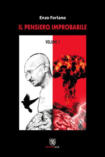 Il pensiero improbabile. Vol. 1 - Enzo Forlano - Libro ALE 2022 | Libraccio.it