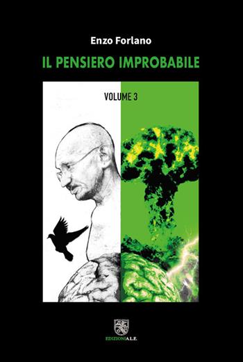 Il pensiero improbabile. Vol. 3 - Enzo Forlano - Libro ALE 2022 | Libraccio.it