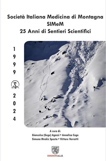 Società Italiana Medicina di Montagna SIMeM 25 anni di sentieri scientifici. 1999 - 2024 - Gege, Annalisa Cogo, Simona Mrakic - Libro ALE 2024 | Libraccio.it