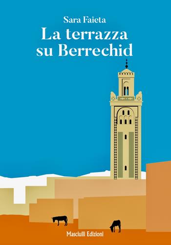 La terrazza su Berrechid - Sara Faieta - Libro Masciulli Edizioni 2021 | Libraccio.it