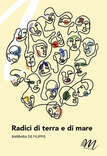 Radici di terra e di mare - Barbara De Filippis - Libro Masciulli Edizioni 2022 | Libraccio.it
