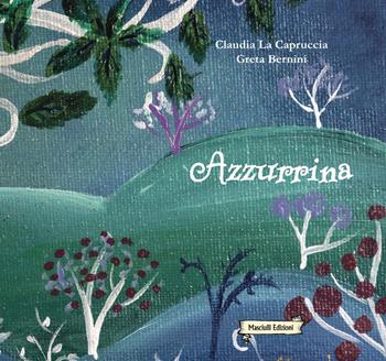 Azzurrina - Claudia La Capruccia - Libro Masciulli Edizioni 2022 | Libraccio.it